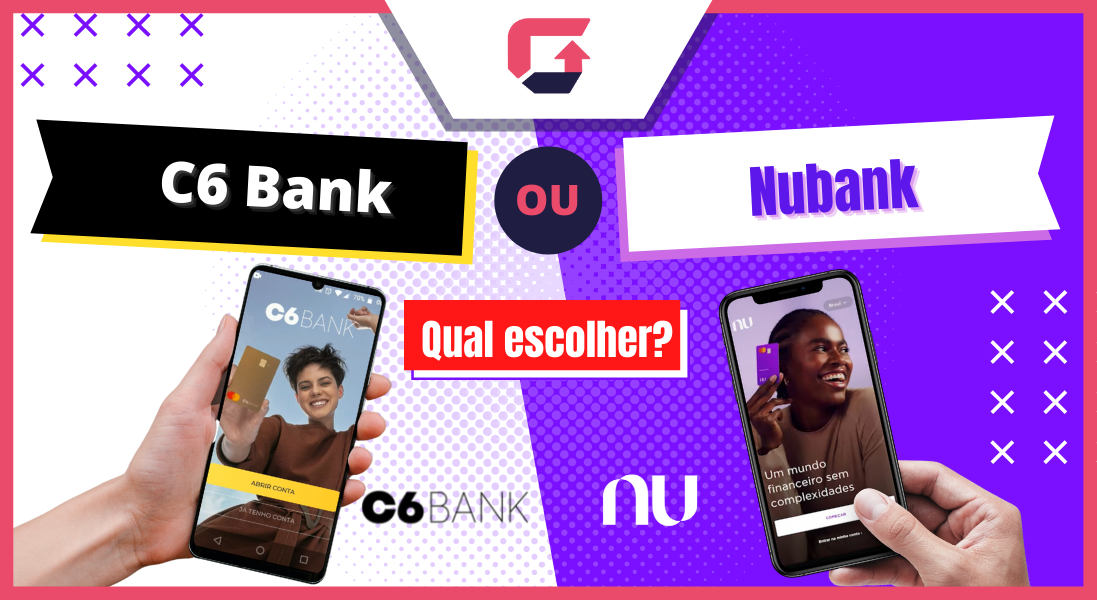 C6 Bank ou Nubank