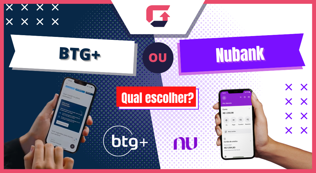 BTG ou Nubank