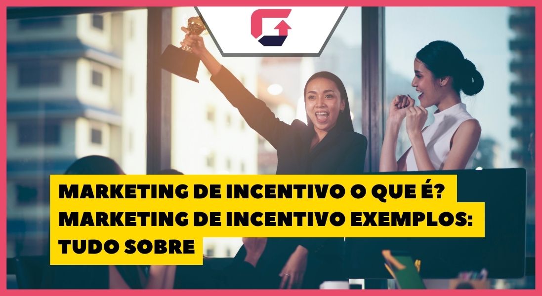Marketing de Incentivo o que é