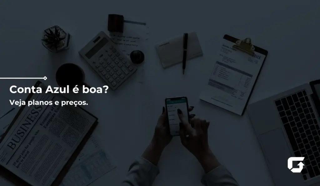 Conta Azul é boa? Veja planos, preços e mais Conta Azul é boa? Veja planos, preços e mais