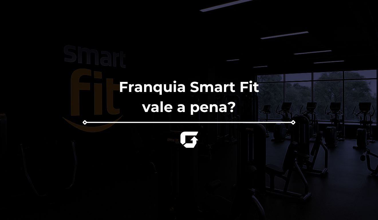 Franquia Smart Fit vale a pena? Veja valor e mais.