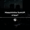 Maquininha SumUp é boa? Veja taxas, preços e mais | Guia do Investidor