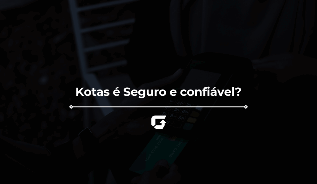 Kotas é Seguro e confiável? O que é? Saiba mais