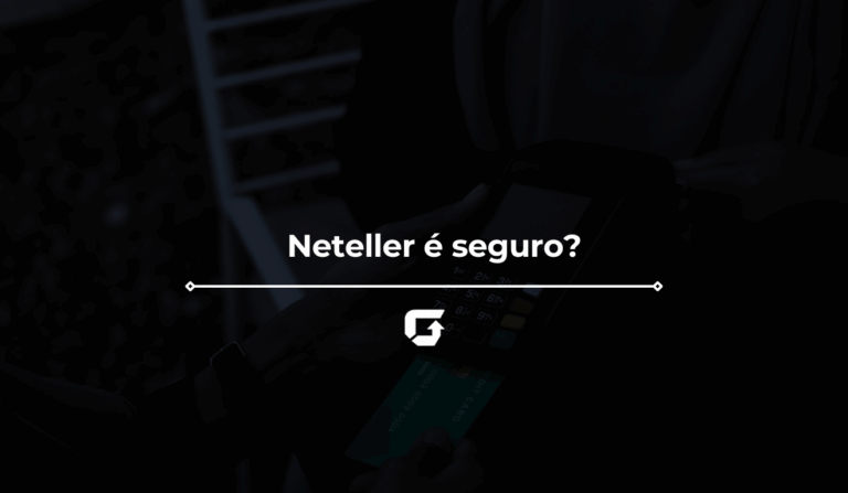 Neteller é seguro? Veja taxas, cadastro e como entrar