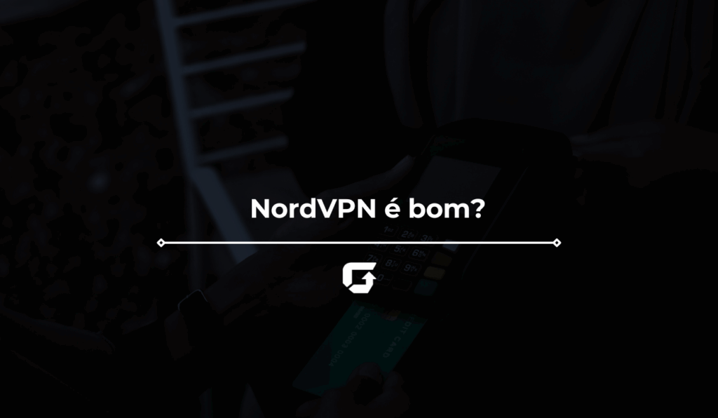 NordVPN é bom? NordVPN é segura e confiável? Veja review completa NordVPN é bom? NordVPN é segura e confiável? Veja review completa
