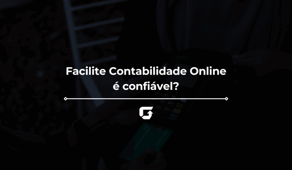 Facilite Contabilidade Online é confiável?