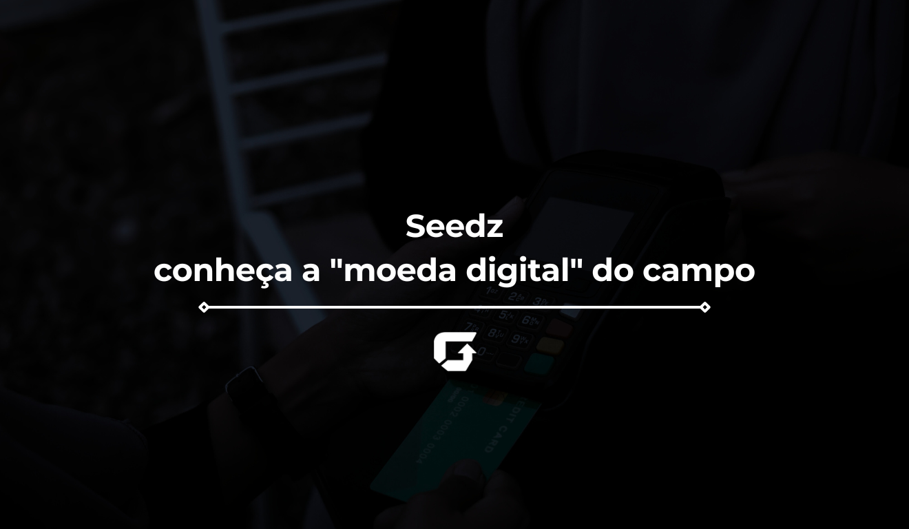 Seedz Cadastro | Seedz o que é: conheça a "moeda digital" do campo