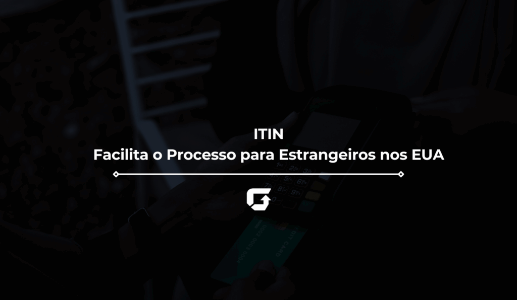 ITIN: Como o TheItin.com Facilita o Processo para Estrangeiros nos EUA ITIN: Como o TheItin.com Facilita o Processo para Estrangeiros nos EUA