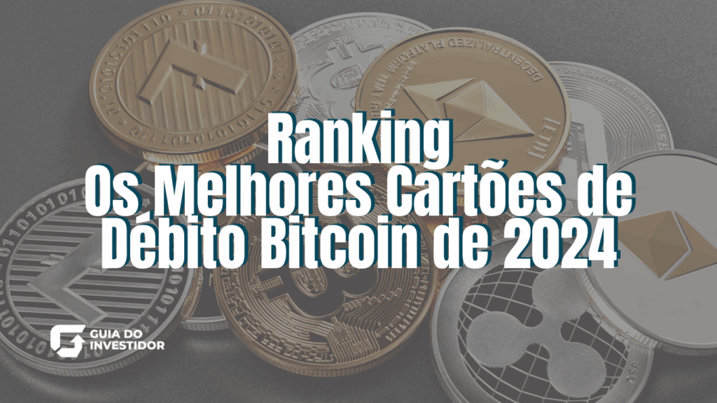 Ranking: Os Melhores Cartões de Débito Bitcoin de 2024