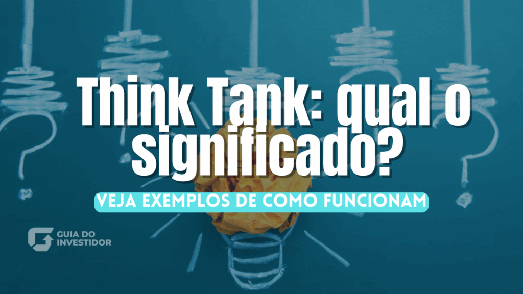 Think Tank: qual o significado? Veja exemplos de como funcionam