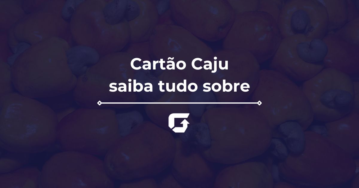 Cartão Caju passa em qualquer lugar Entenda como funciona!