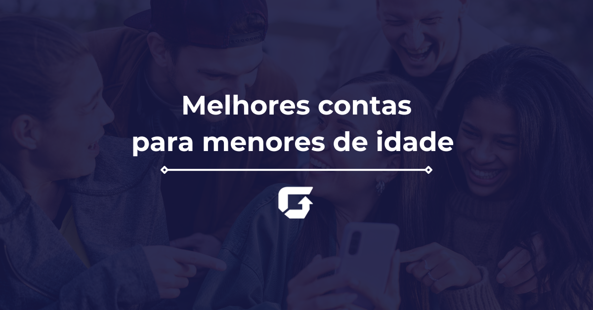 Melhores Contas Para Menores de Idade no Brasil: Como Escolher a Opção Ideal Melhores Contas Para Menores de Idade no Brasil: Como Escolher a Opção Ideal