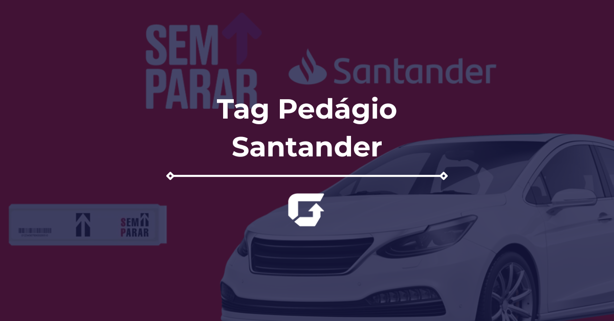 Tag Pedágio Santander: Valores, Reclame Aqui e tudo sobre