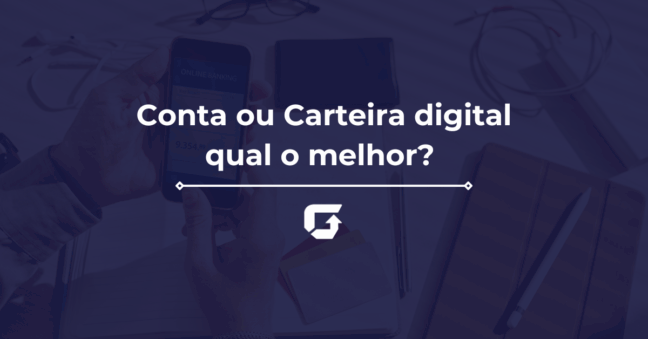 Conta Digital e Carteira Digital qual o melhor?