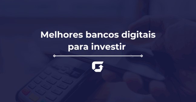 Melhores bancos digitais para investir em 2025