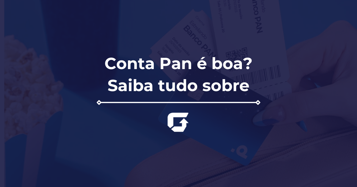 Conta Pan é boa? Veja se tem anuidade, e se é corrente ou poupança Conta Pan é boa? Veja se tem anuidade, e se é corrente ou poupança