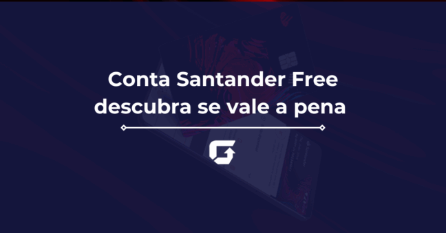 Conta Digital Santander Free é boa? Descubra se é gratuita e se vale a pena