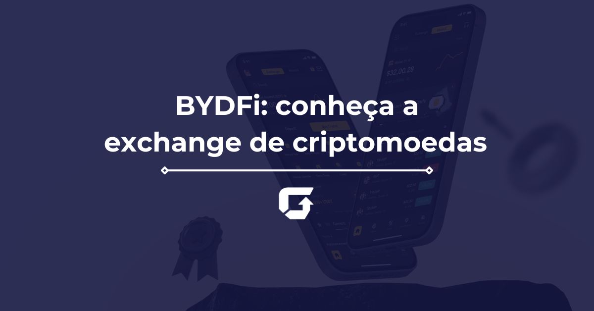 BYDFi: conheça a exchange de criptomoedas que está ganhando espaço no Brasil BYDFi: conheça a exchange de criptomoedas que está ganhando espaço no Brasil