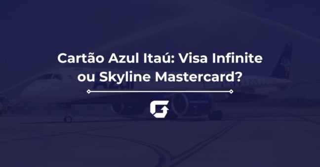 Cartão Azul Itaú: Visa Infinite ou Skyline Mastercard? Veja avaliação