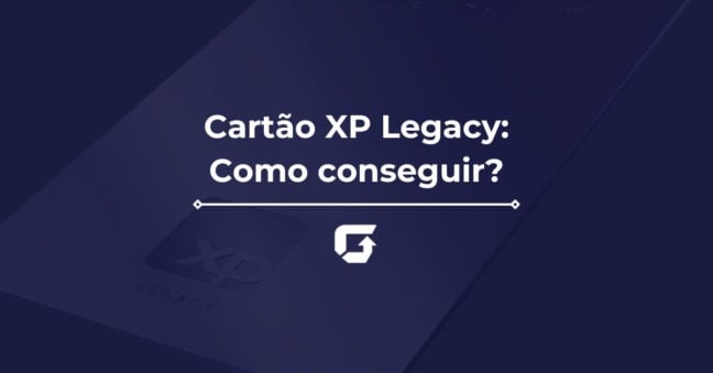 Cartão XP Legacy: como conseguir e como funciona?