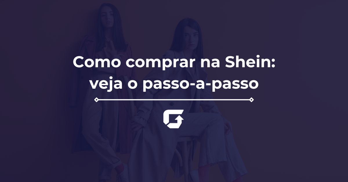 Como comprar na Shein: veja o passo-a-passo nesse tutorial