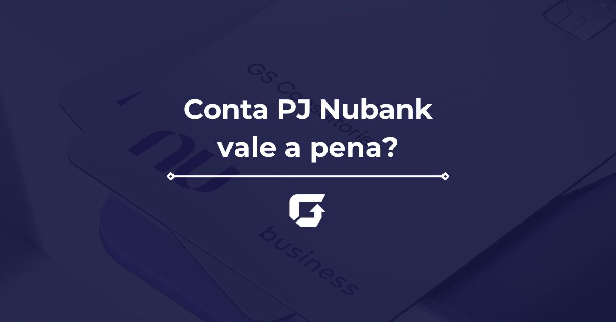 Conta PJ Nubank vale a pena? Paga taxa? É corrente ou poupança?