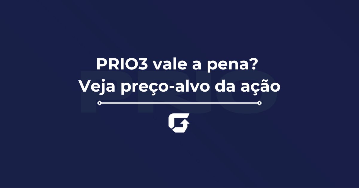 PRIO3 vale a pena? Veja preço‑alvo da ação para 2025