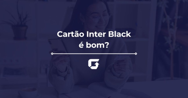 Cartão Inter Black (Prime) é bom? Vale a pena? Avaliação completa