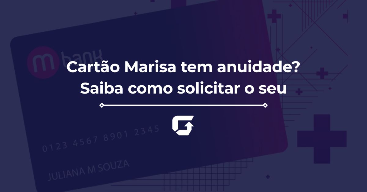 Cartão Marisa tem anuidade? Saiba como solicitar o seu