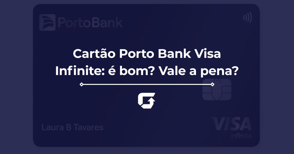 Cartão Porto Bank Visa Infinite: é bom? Vale a pena?