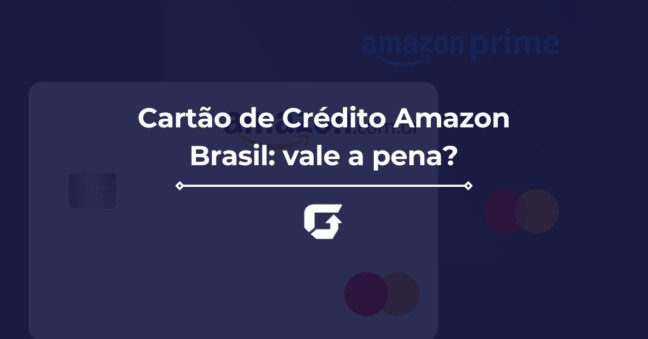 Cartão de Crédito Amazon Brasil: vale a pena? Benefícios e mais