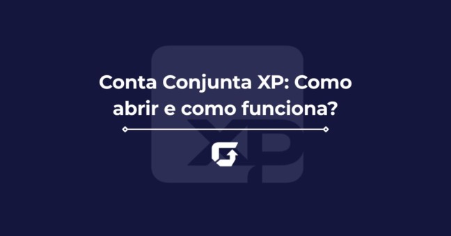 Conta Conjunta XP: Como abrir e como funciona?