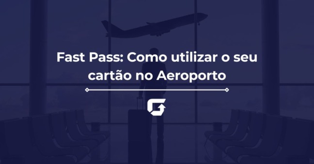 Fast Pass: Como utilizar o seu cartão Visa Infinite no Aeroporto
