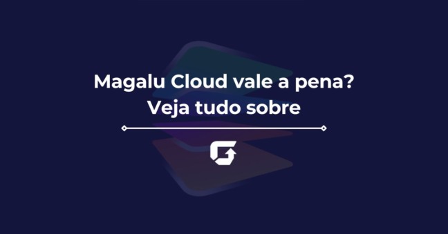 Magalu Cloud vale a pena? Veja preço, Reclame Aqui e mais