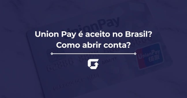 Union Pay é aceito no Brasil Como abrir conta