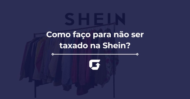 Como faço para não ser taxado na Shein?