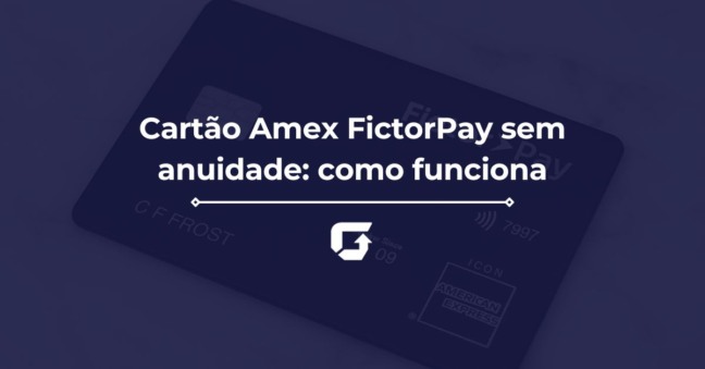 Cartão Amex FictorPay sem anuidade: como funciona