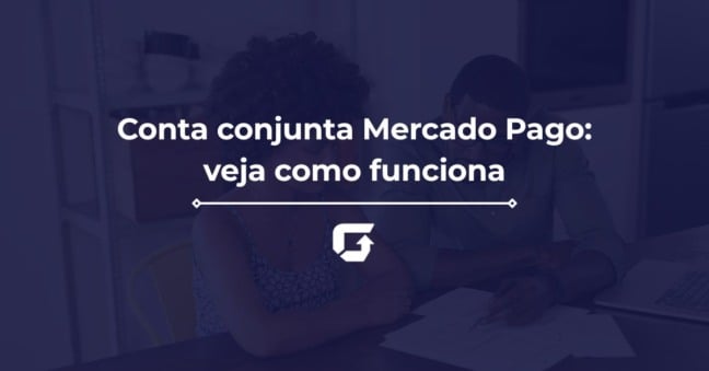 Conta conjunta Mercado Pago: veja como funciona