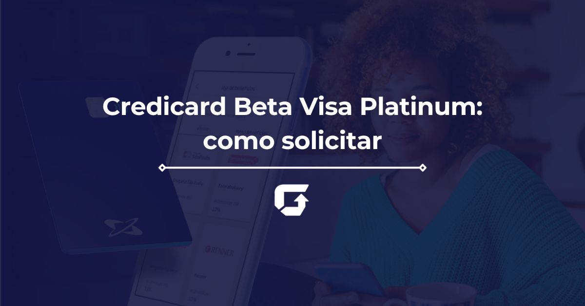 Credicard Beta Visa Platinum: como solicitar