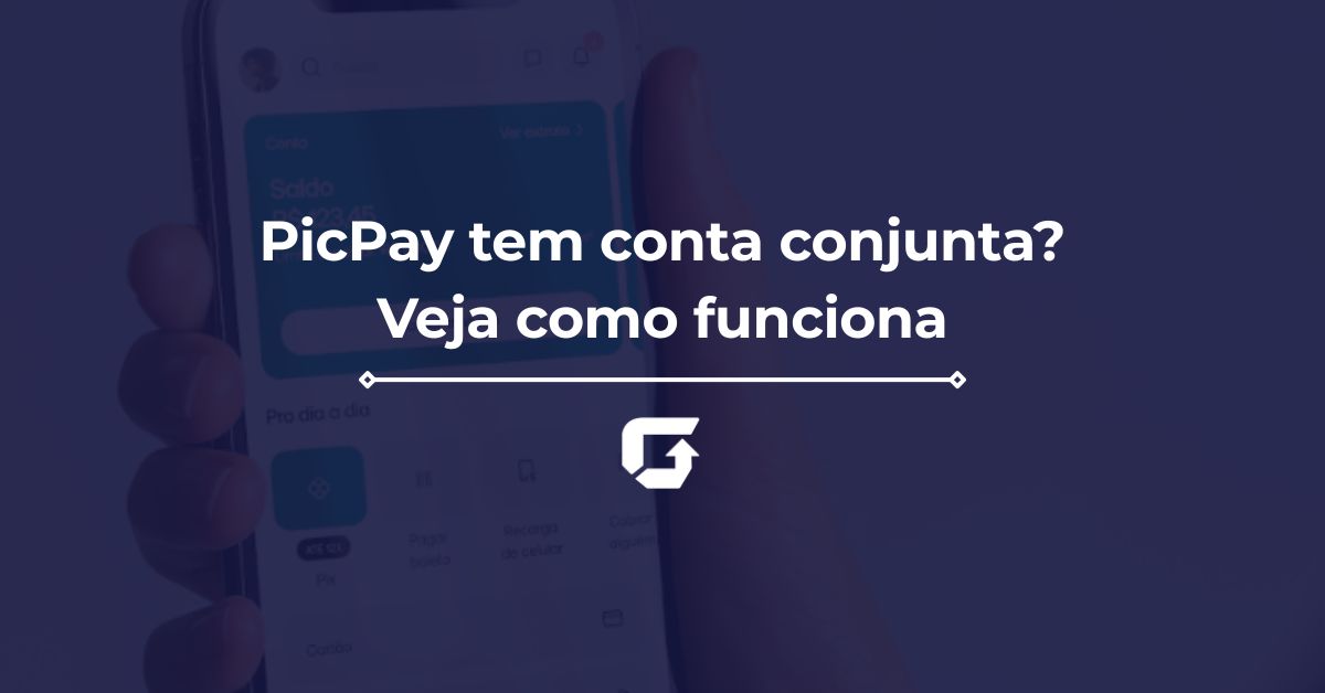 PicPay tem conta conjunta? Veja como funciona e alternativas