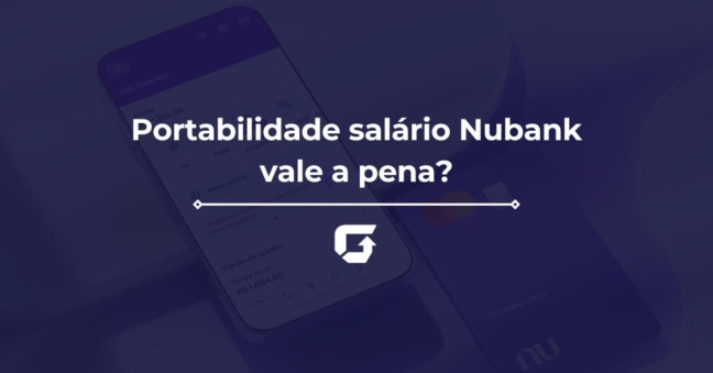 Portabilidade salário Nubank vale a pena? Cai no mesmo dia?