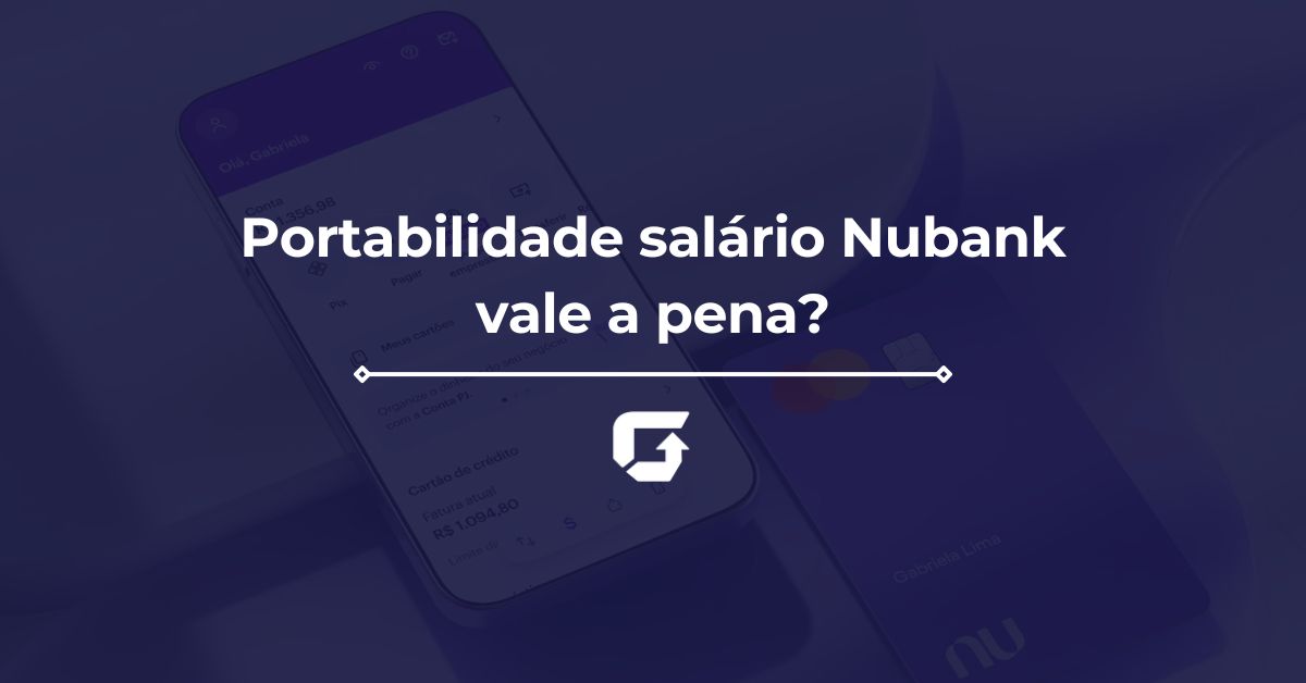 Portabilidade salário Nubank vale a pena? Cai no mesmo dia? Portabilidade salário Nubank vale a pena? Cai no mesmo dia?