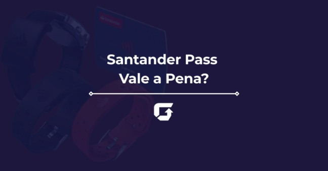 Santander Pass Vale a Pena? Review Completa, Valor e Mais