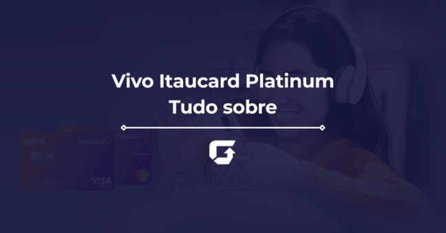 Vivo Itaucard Platinum Limite, Anuidade e Fatura: saiba tudo sobre
