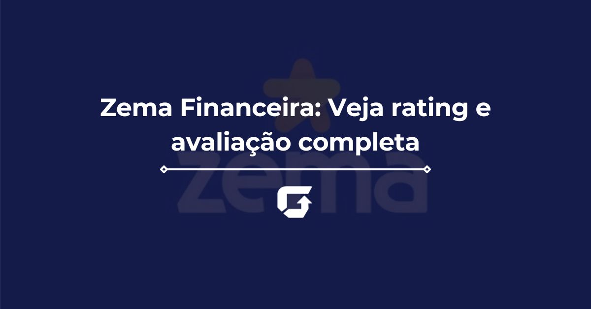 Zema Financeira: Veja rating e avaliação completa