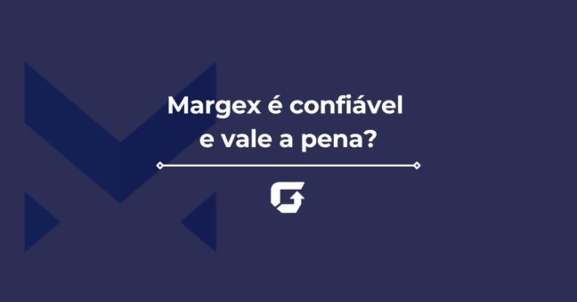 Margex é confiável e vale a pena? Saiba tudo sobre