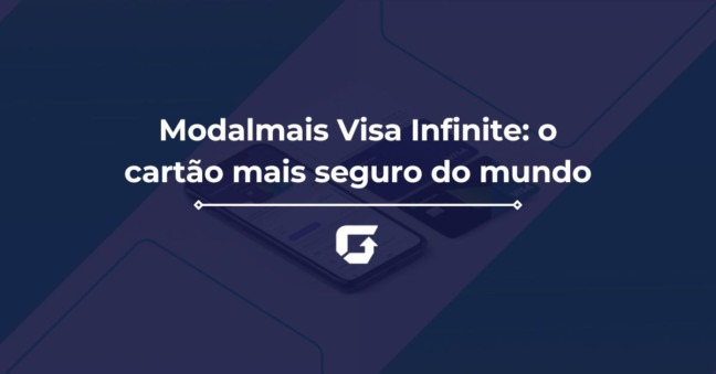 Modalmais Visa Infinite: o cartão mais seguro do mundo
