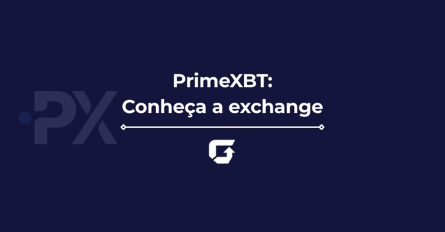 PrimeXBT é confiável? Como funciona? Saiba tudo sobre!