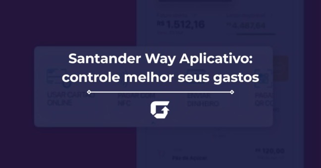 Santander Way Aplicativo: controle melhor seus gastos