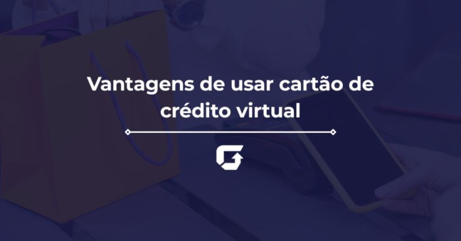 Vantagens de usar cartão de crédito virtual